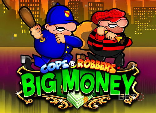 Cops 'n' Robbers Bigger Big Money