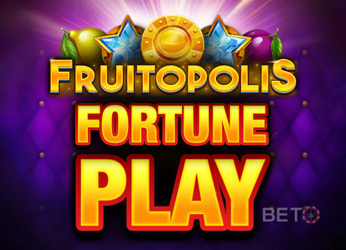 Fruitopolis Fortune Play