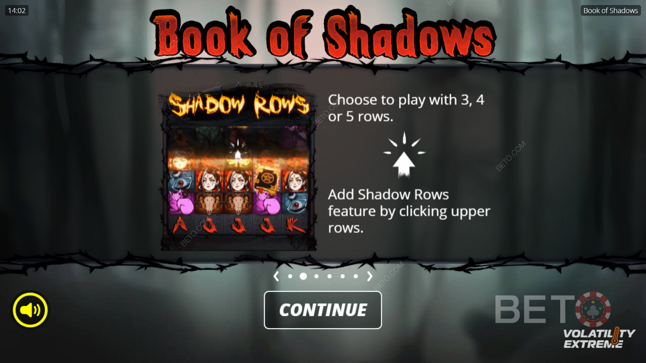 Avaa kaikki 5 riviä tai pelaa vain 3 riviä Book of Shadows -kolikkopelissä.