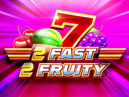 2 Fast 2 Fruity Demo